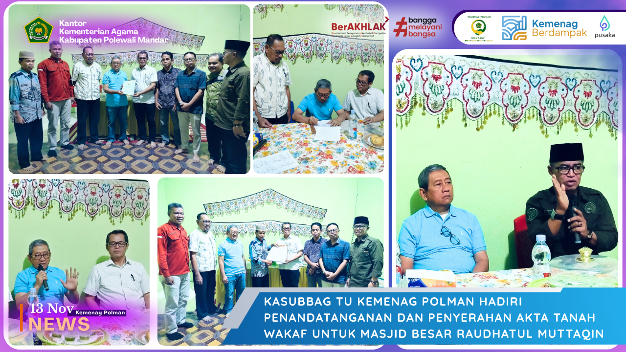 KASUBBAG TU KEMENAG POLMAN HADIRI PENANDATANGANAN DAN PENYERAHAN AKTA TANAH WAKAF UNTUK MASJID BESAR RAUDHATUL MUTTAQIN